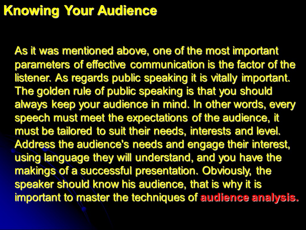 Knowing Your Audience As it was mentioned above, one of the most important parameters